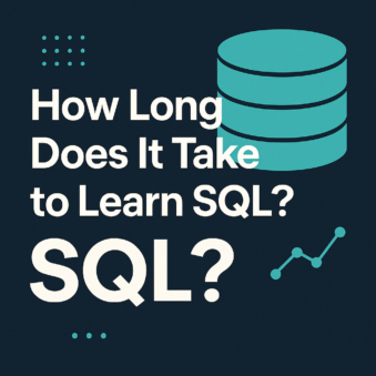 How Long Does It Take to Learn SQL? A Clear Guide for Beginners