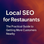 Local SEO for Restaurants: A Simple Guide to Getting More Customers