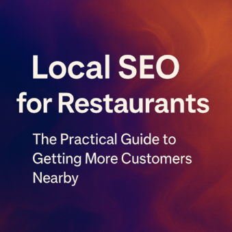Local SEO for Restaurants: A Simple Guide to Getting More Customers